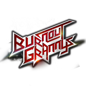 Burnout Granny's